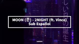 MOON - 2NIGHT (Feat. Vince) // Sub Español