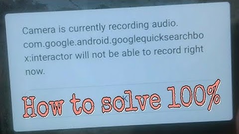 how to solve camera is currently recording audio. HONOR CAMERA SOLUTION. 100%