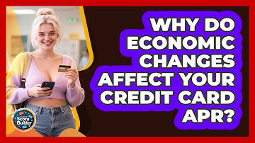 Why Do Economic Changes Affect Your Credit Card APR? - Student Score Builder