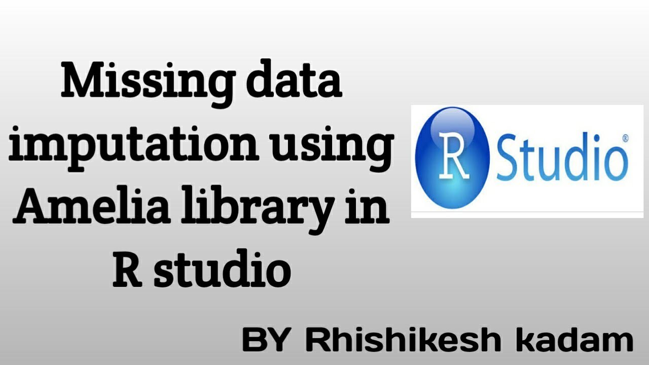 Handling missing data using Amelia library in R studio - YouTube