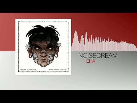 Noisecream - Eha (Midnight Fight Express OST)
