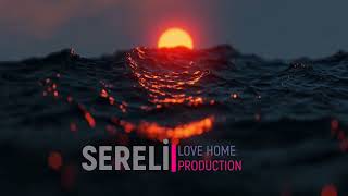 Sereli Love Home  - Yolum Ateş Gece Bizimle