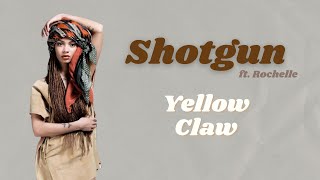 (Lyrics Video) Yellow Claw - Shotgun ft. Rochelle