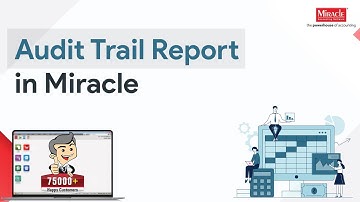 How to use Audit Trail in Miracle Accounting Software ? | All updates in Audit Trail 2023