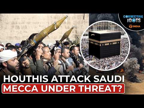 Saudi-Houthi Conflict: Mecca Under Threat? Will Pakistan Intervene? | Connecting The Dots