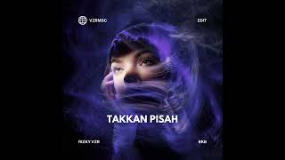 Download Lagu Takkan Pisan Edit - Rizky Vzr MP3