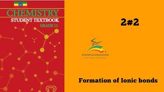 Ethiopian Grade 11 Chemistry 2#2 Formation of Ionic Bonds