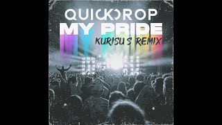 Quickdrop - My Pride (Kurisu S Remix) | Hands Up Music 2023