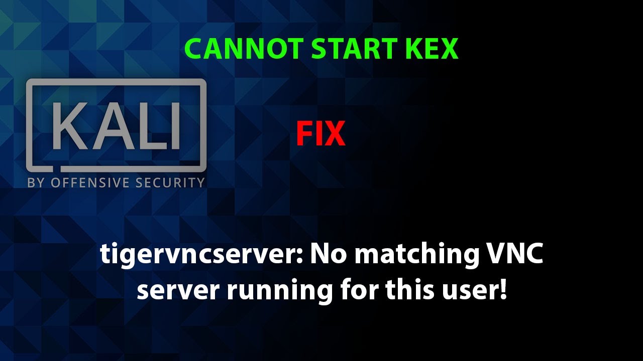 KALI FIX Tigervncserver No Matching VNC Server Running For This User kali-fix-tigervncserver-no-matching-vnc-server-running-for-this-user