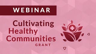 Cultivating Healthy Communities – Arts, Health and Well-Being in Rural Communities: Recorded Webinar