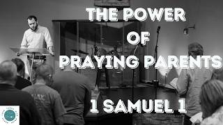The Power of Praying Parents