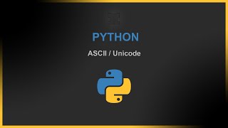 Ascii/Unicode, hexadecimal system in python