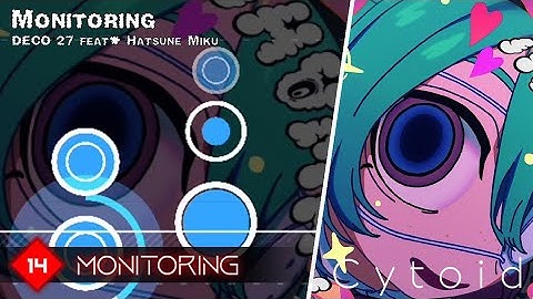 [Cytoid] DECO*27 - Monitoring feat. Hatsune Miku / Monitoring Lv.14 (Chart Request)