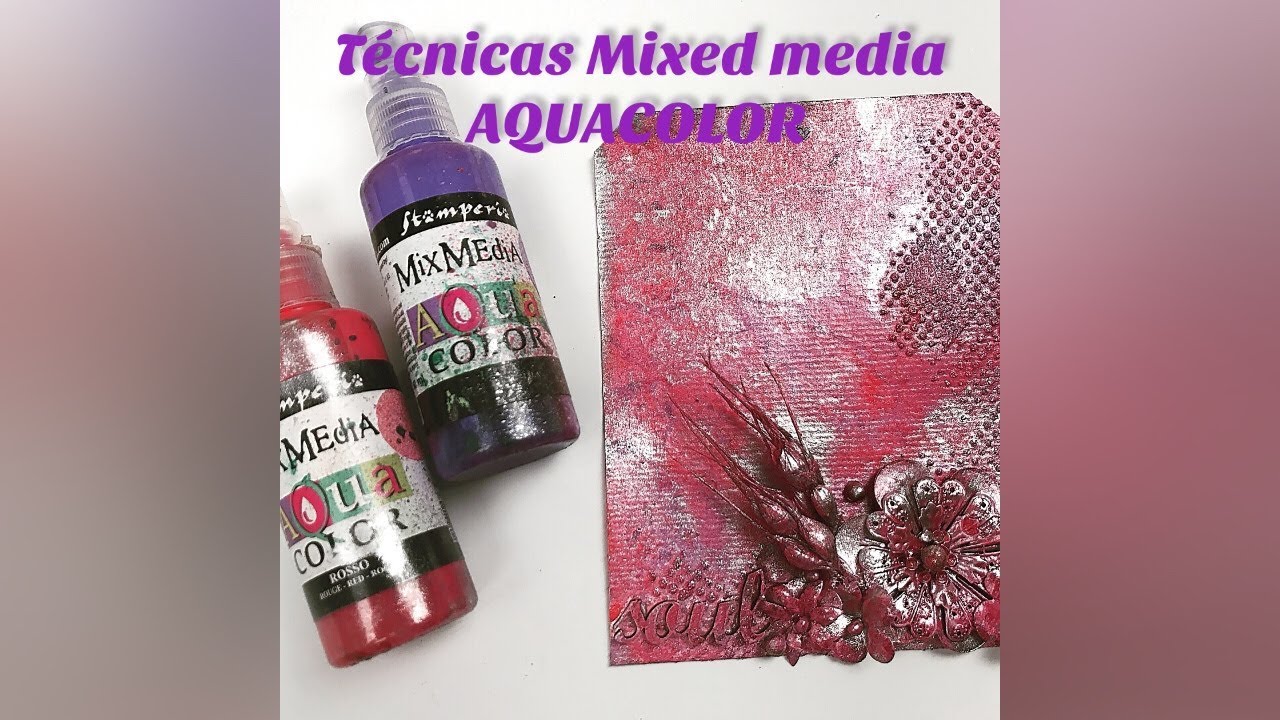 MIXED MEDIA.TÉCNICAS CON  AQUACOLOR. STAMPERIA