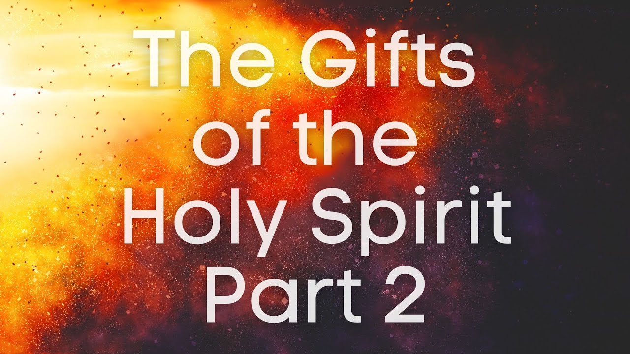 The Gifts of the Holy Spirit - Part 2 - YouTube