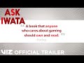 Official Trailer 2 | Ask Iwata | VIZ