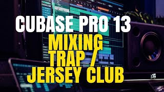 MIXING TRAP / JERSEY CLUB SONG IN CUBASE 13