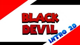 Intro for black devil