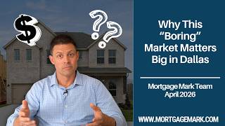 Why This “Boring” Market Matters Big | Mortgage Mark | Dallas, TX Mortgage Lender