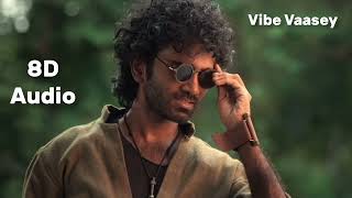 Vibe Vaasey | 8D Audio | Pradeep Ranganathan | Krithi Shetty | Anirudh | Vignesh Shivan | LIK