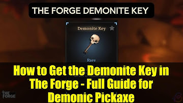 How to Get the Demonite Key in The Forge - Full Guide for Demonic Pickaxe