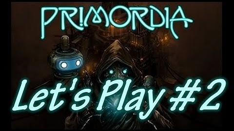 Primordia: Let