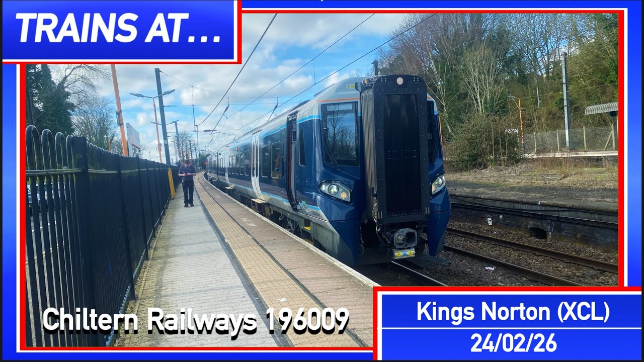 Trains At Kings Norton (XCL) 24/02/26