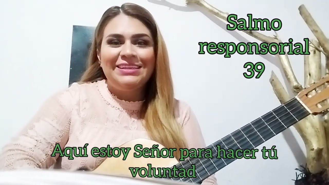 Salmo 39 Aquí estoy Señor para hacer tú voluntad