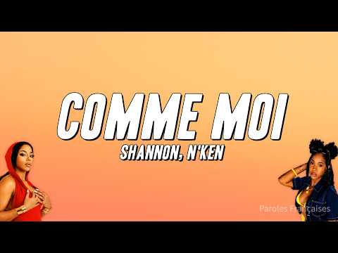 Shannon - Comme moi ft. N'ken (Paroles)