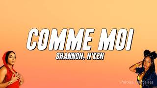 Shannon - Comme Moi Ft. Nken Paroles