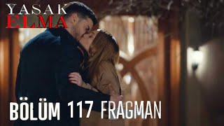 Yasak Elma 117. Bölüm Fragmanı