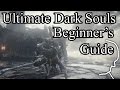 The Ultimate Dark Souls Beginner's Guide | Dark Souls 3 | Dark Souls 2 | Dark Souls 1 (spoiler free)