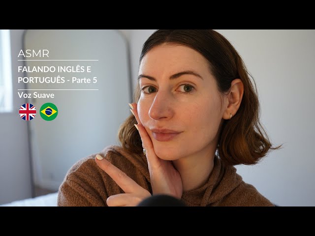 ASMR - Falando Inglês e Português (English & Portuguese) - Parte 5 | SOLANGE PRATA