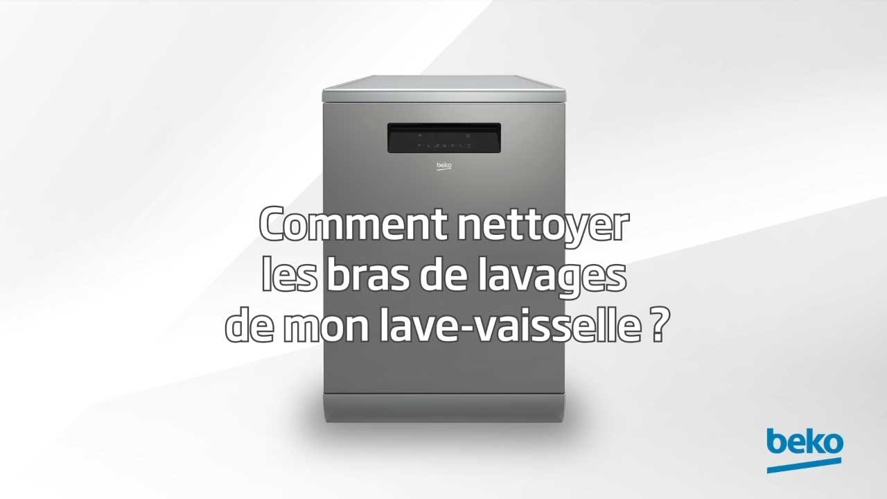 Beko | Comment nettoyer les bras de lavages de mon lave-vaisselle