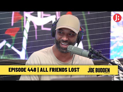 The Joe Budden Podcast Episode 448 | All Friends Lost