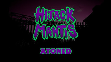 Hijack Mantis - Atoned - Official Music Video