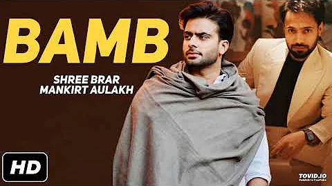 Bamb Mankirt Aulakh Ft Shree Brar(Official Song) NEW Punjabi Songs 2021 | Latest Songs 2021