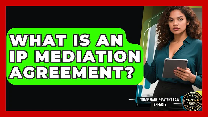 What Is An IP Mediation Agreement? - Trademark and Patent Law Experts