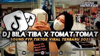 DJ BILA TIBA X TOMAT TOMAT BOOTLEG MENGKANE!! SOUND JJ TIKTOK TERBARU 2023!!!