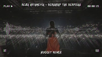 Reza Artamevia - Berharap Tak Berpisah (NUGGET Remix)