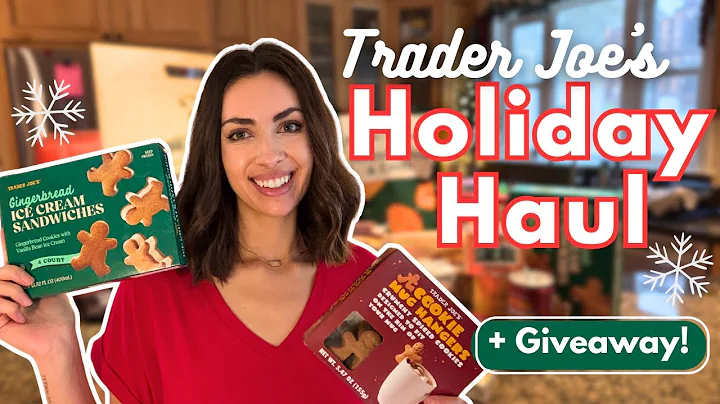 Trader Joe's Holiday 2025 Haul: Exclusive New Finds & Giveaway