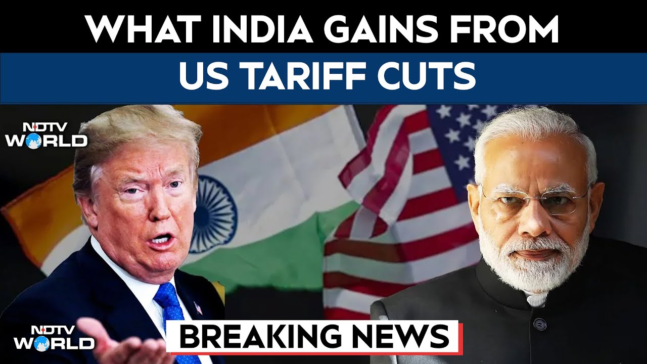 Trump Tariffs On India | Trump India Tariffs | Explained: India's Big Gains From US Tariff Cuts