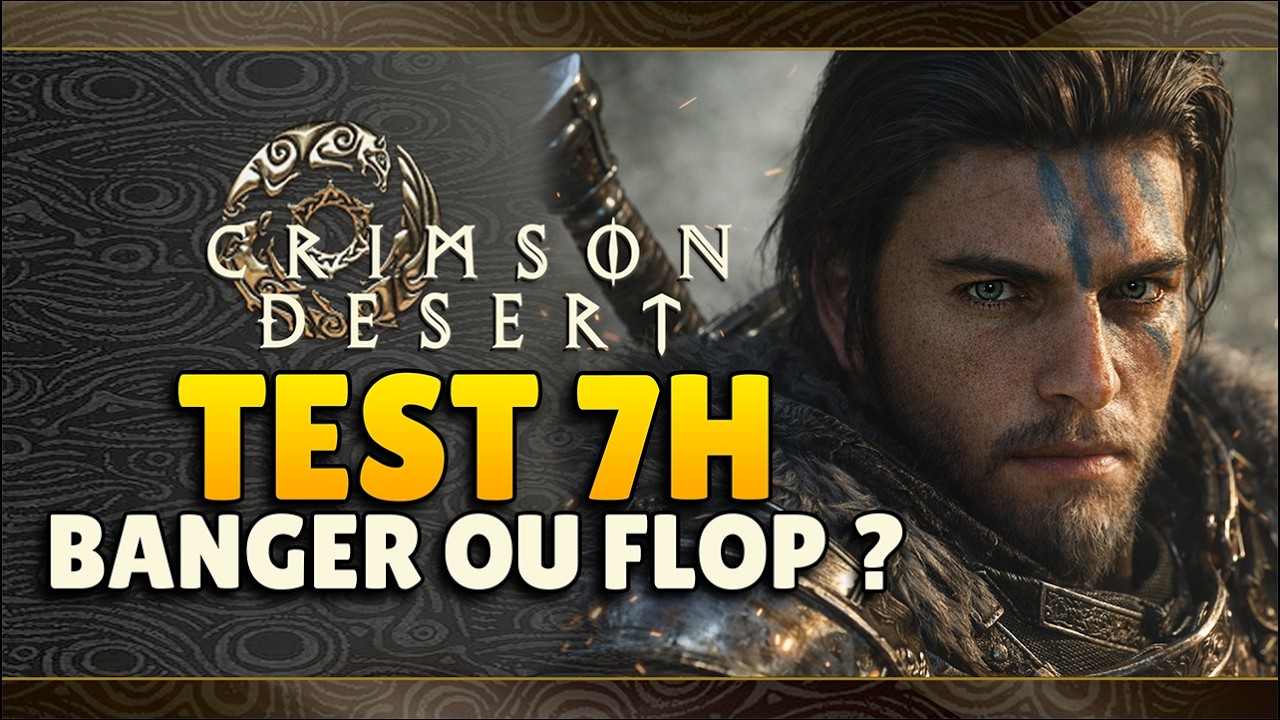 CRIMSON DESERT : TEST aprés 7H de JEU ! POSITIF ou NÉGATIF ?!