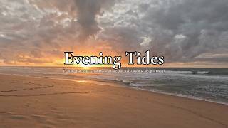 Evening Tides | Peaceful Ocean Waves for Relaxation & Sleep (1 Hour)