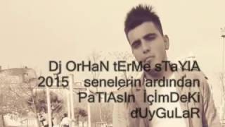 dj orhan terme stayla patlasın içimdeki dugular 2015