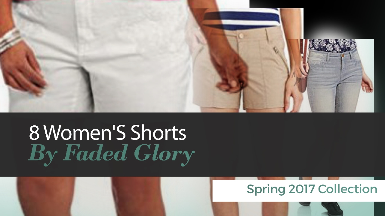 8 Women'S Shorts By Faded Glory Spring 2017 Collection