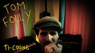 Tom Folly - Ti-coune (Live session au Studio la cabane) 12/14