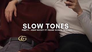 purity - asap rocky ft frank ocean (slowed)