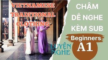 Luyện Nghe Tiếng Anh Cơ Bản A1 | Vietnamese Traditional Clothing | English Podcast for Beginners