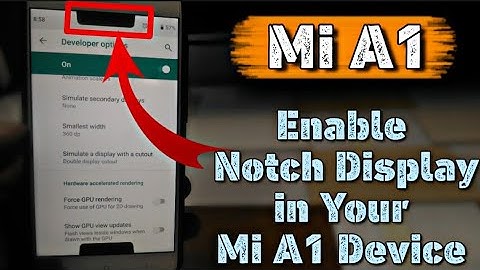 Enable Notch Display in MI A1, without any third party app